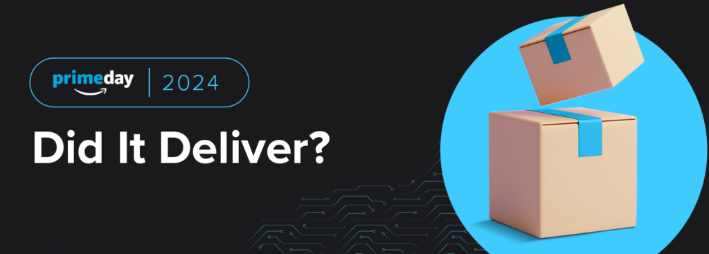 Prime Day 2024: Did It Deliver?